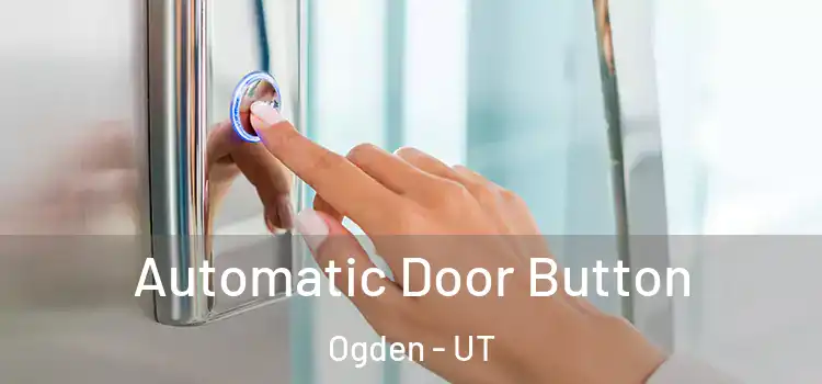 Automatic Door Button Ogden - UT