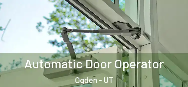  Automatic Door Operator Ogden - UT