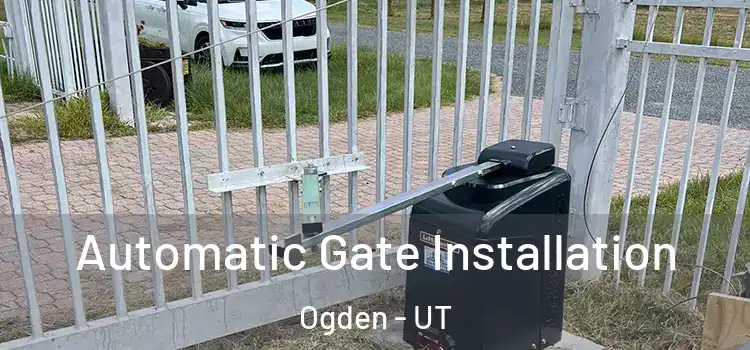  Automatic Gate Installation Ogden - UT