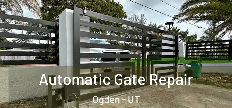  Automatic Gate Repair Ogden - UT