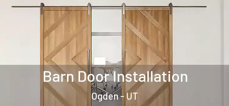 Barn Door Installation Ogden - UT
