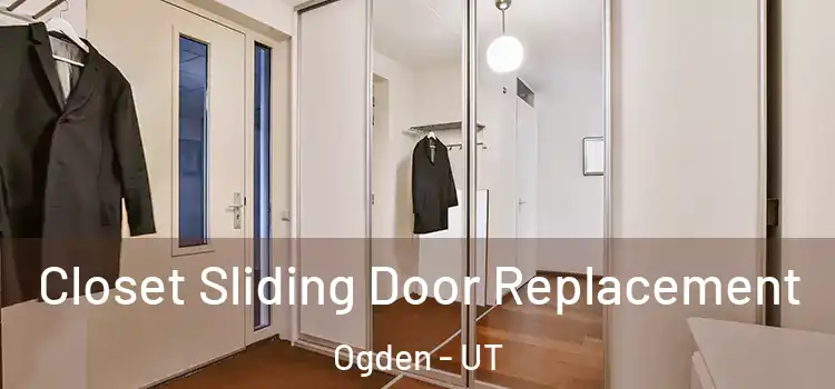  Closet Sliding Door Replacement Ogden - UT