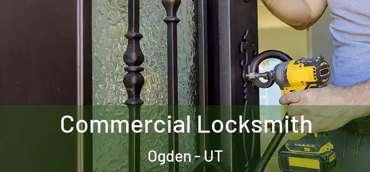  Commercial Locksmith Ogden - UT