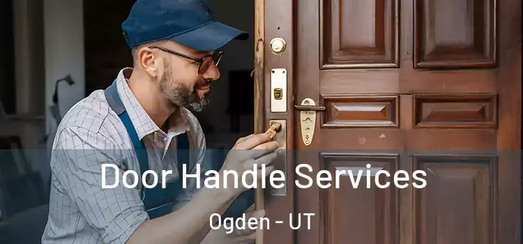 Door Handle Services Ogden - UT