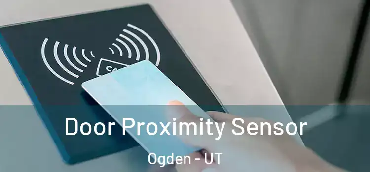  Door Proximity Sensor Ogden - UT