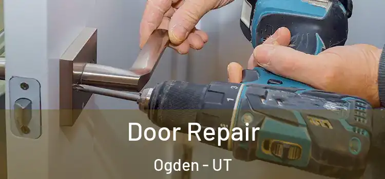 Door Repair Ogden - UT