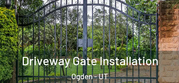  Driveway Gate Installation Ogden - UT