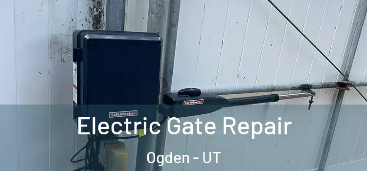  Electric Gate Repair Ogden - UT