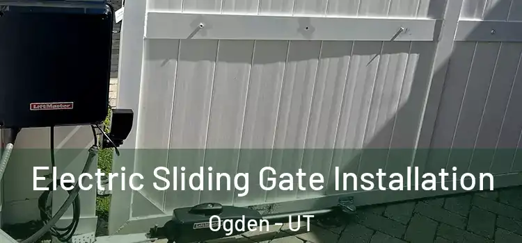  Electric Sliding Gate Installation Ogden - UT