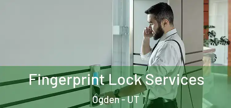  Fingerprint Lock Services Ogden - UT