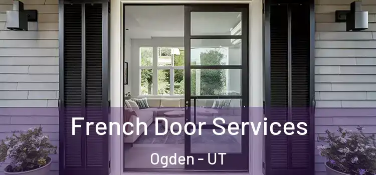  French Door Services Ogden - UT