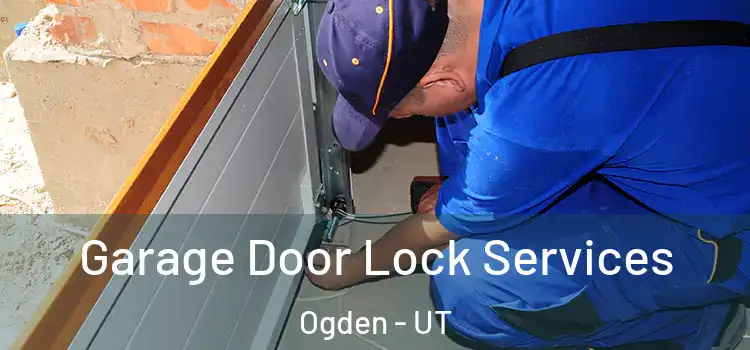  Garage Door Lock Services Ogden - UT