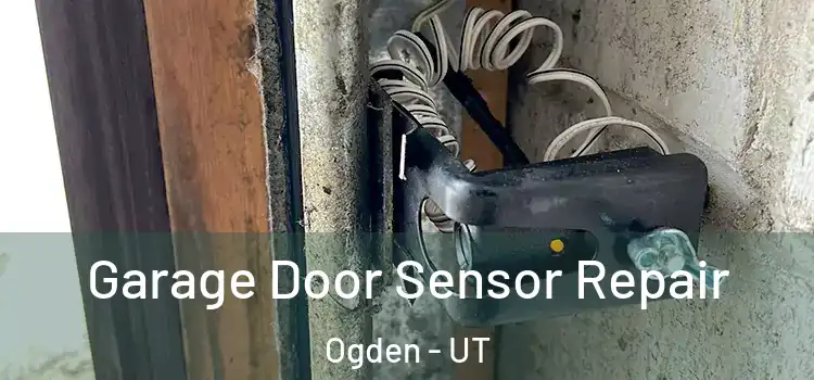  Garage Door Sensor Repair Ogden - UT