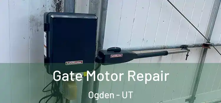  Gate Motor Repair Ogden - UT