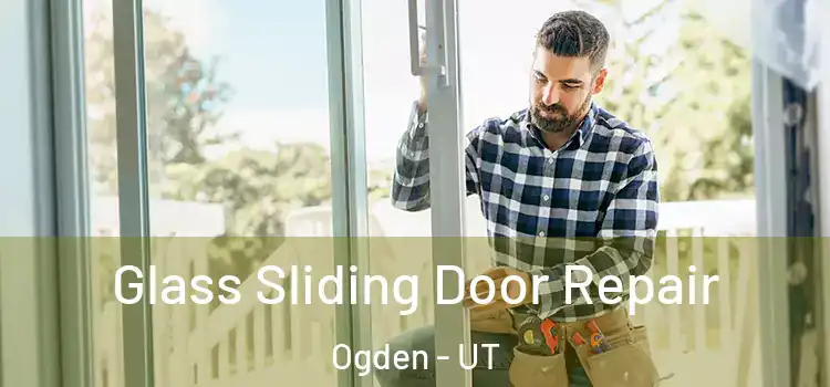  Glass Sliding Door Repair Ogden - UT