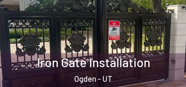  Iron Gate Installation Ogden - UT