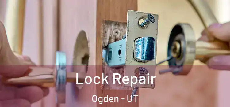  Lock Repair Ogden - UT