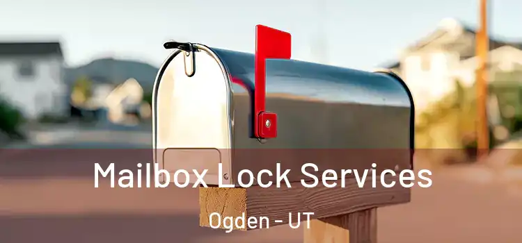  Mailbox Lock Services Ogden - UT
