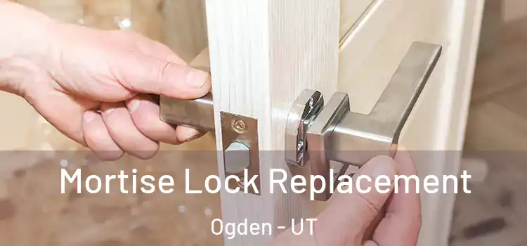  Mortise Lock Replacement Ogden - UT