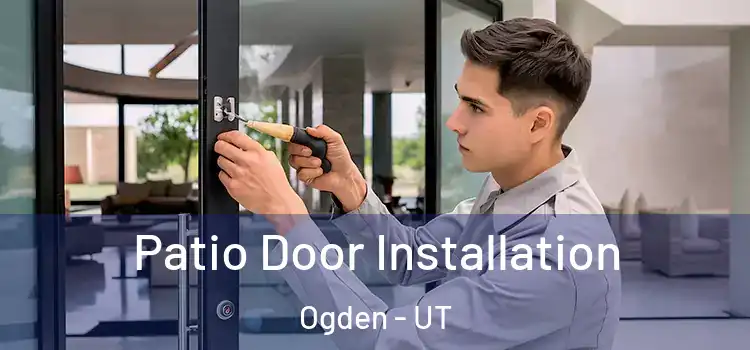  Patio Door Installation Ogden - UT