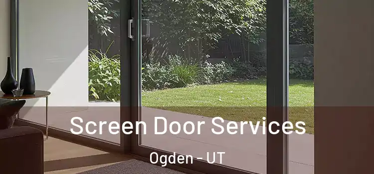  Screen Door Services Ogden - UT