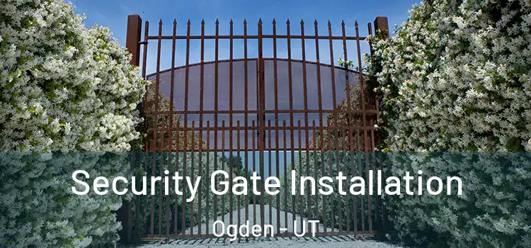  Security Gate Installation Ogden - UT
