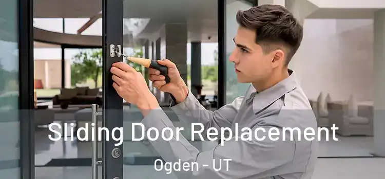  Sliding Door Replacement Ogden - UT