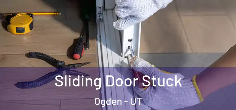  Sliding Door Stuck Ogden - UT