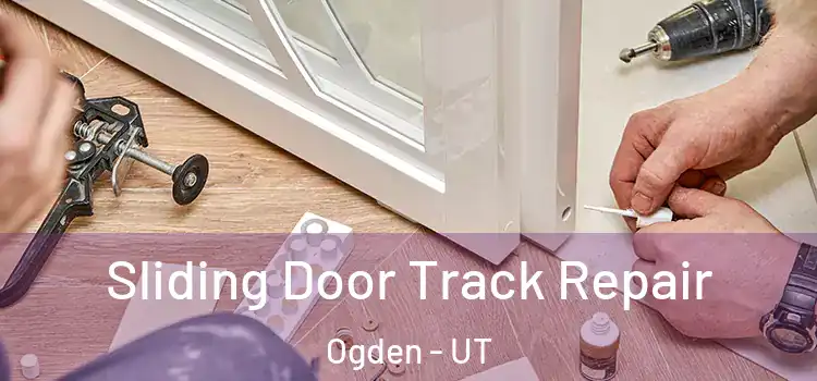  Sliding Door Track Repair Ogden - UT